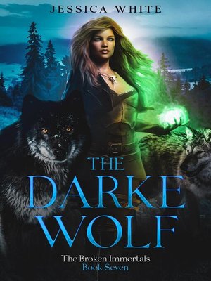 cover image of The Darke Wolf-A Dark Werewolf Romance from the Broken Immortals (Book 7)